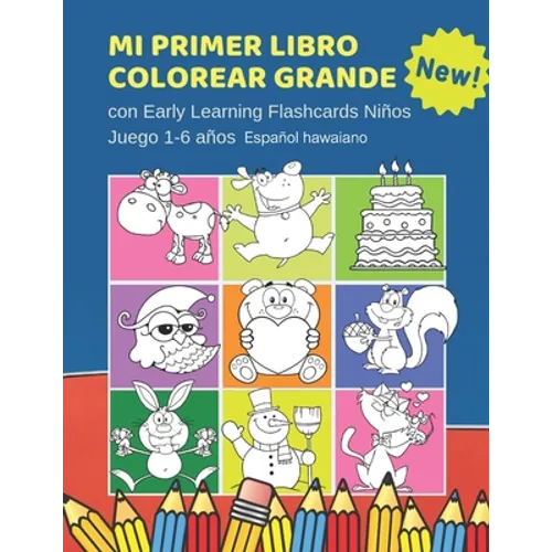 Mi Primer Libro Colorear Grande con Early Learning Flashcards Niños Juego 1-6 años Español hawaiano: Mis primeras palabras tarjetas bebe. Formar palab - Paperback