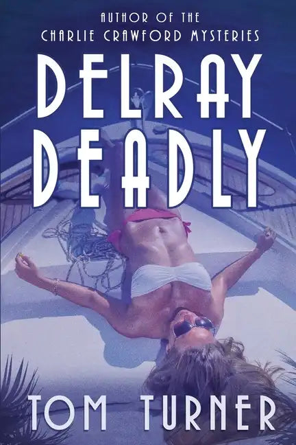 Delray Deadly - Paperback