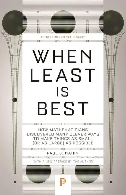 When Least Is Best: How Mathematicians Discovered Many Clever Ways to Make Things as Small (or as Large) as Possible - Paperback