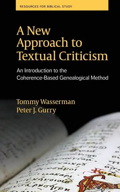 A New Approach to Textual Criticism: An Introduction to the Coherence-Based Genealogical Method - Hardcover