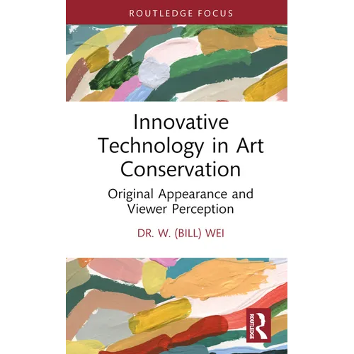 Innovative Technology in Art Conservation: Original Appearance and Viewer Perception - Hardcover