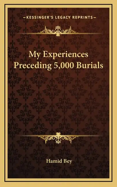 My Experiences Preceding 5,000 Burials - Hardcover