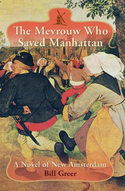 The Mevrouw Who Saved Manhattan: A Novel of New Amsterdam - Paperback