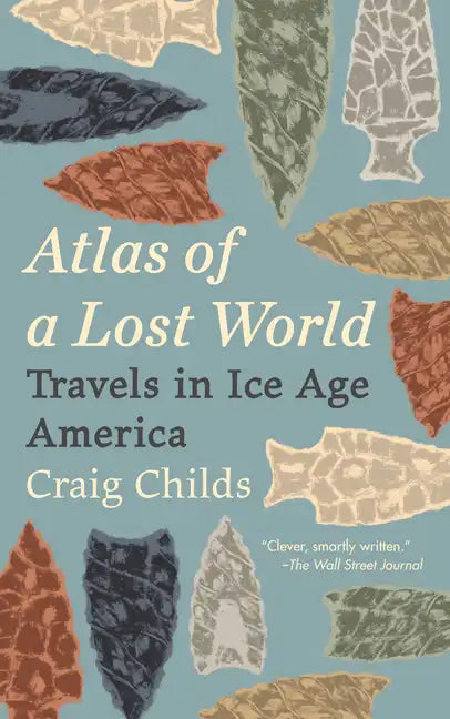 Atlas of a Lost World: Travels in Ice Age America - Paperback