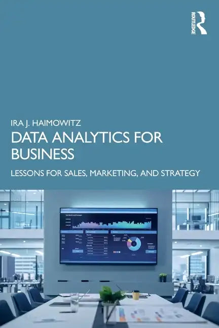 Data Analytics for Business: Lessons for Sales, Marketing, and Strategy - Paperback