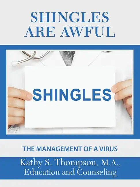 Shingles Are Awful: The Management of a Virus - Paperback