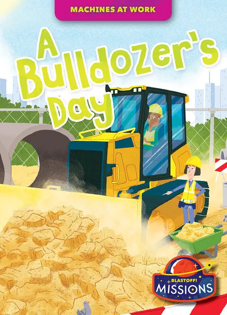 A Bulldozer's Day - Paperback