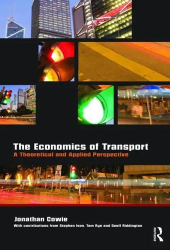 The Economics of Transport: A Theoretical and Applied Perspective - Paperback