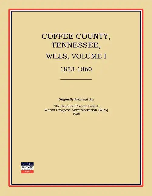 Coffee County, Tennessee, Wills, Volume I, 1833-1860 - Paperback