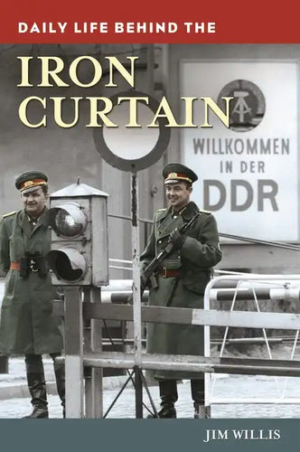 Daily Life behind the Iron Curtain - Hardcover