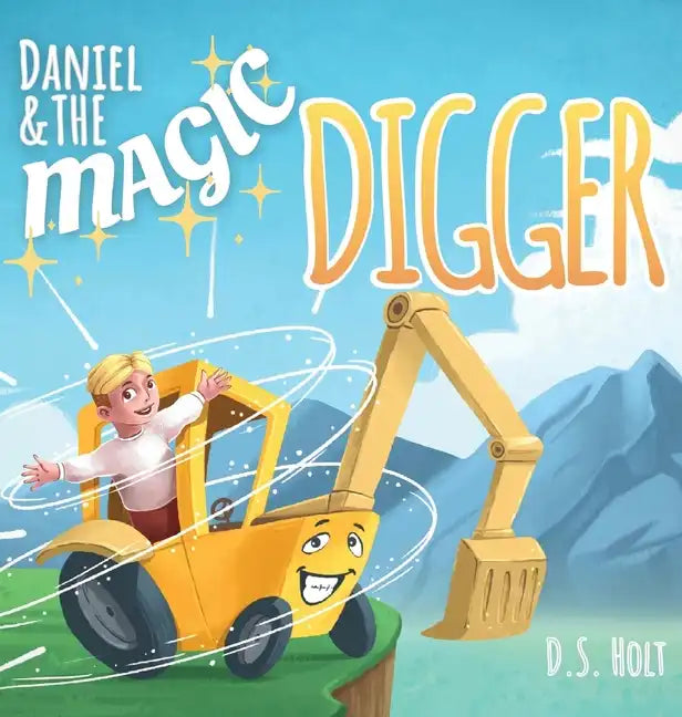Daniel & the Magic Digger - Hardcover