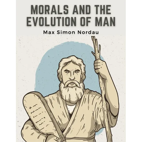 Morals and the Evolution of Man - Paperback