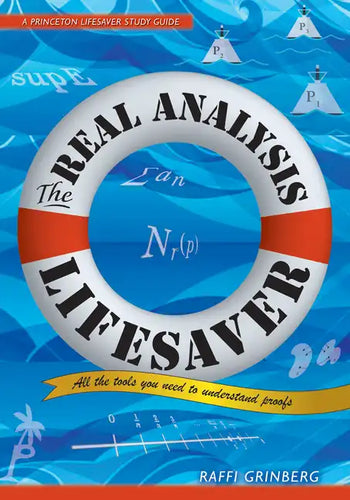 The Real Analysis Lifesaver: All the Tools You Need to Understand Proofs - Paperback