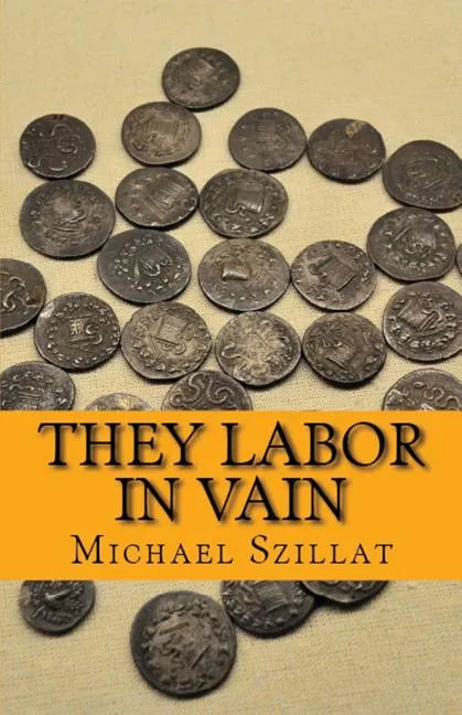 They Labor in Vain - Paperback
