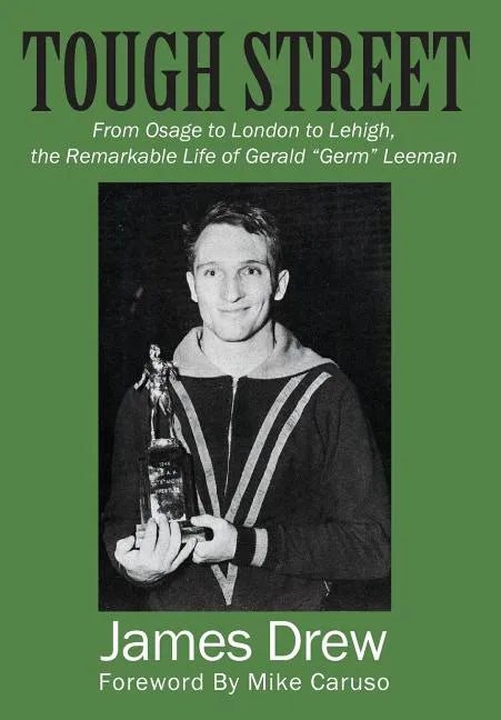 Tough Street: From Osage to London to Lehigh, the Remarkable Life of Gerald 