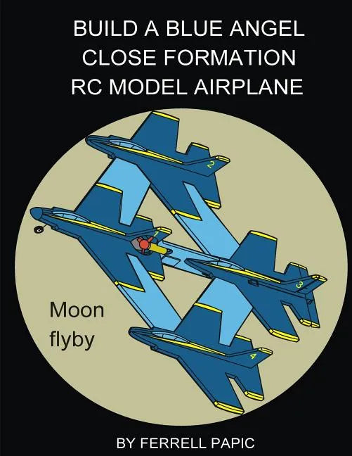 Build a Blue Angel close formation RC model airplane - Paperback