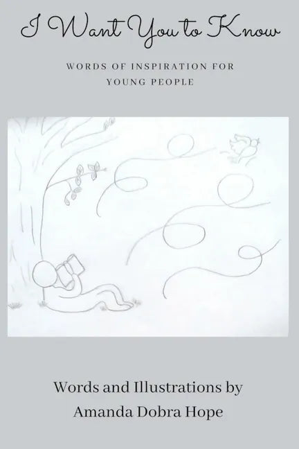 I Want You to Know: Words of Inspiration for Young People (Gift Book For Christmas, Birthday, or Anytime-Perfect for Teens or Young Adults - Paperback