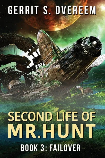 Second Life of Mr. Hunt: Book 3: Failover - Paperback