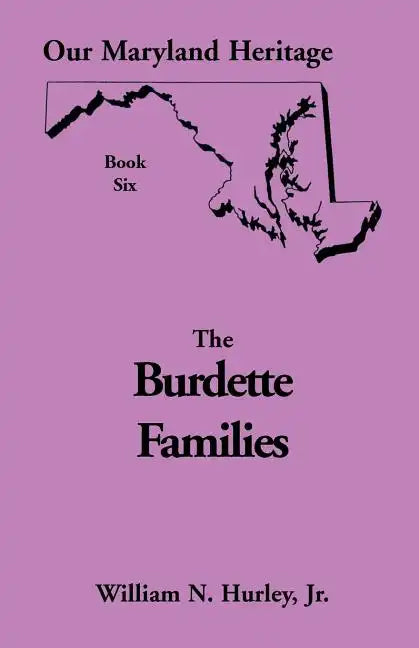Our Maryland Heritage, Book 6: The Burdette Families - Paperback