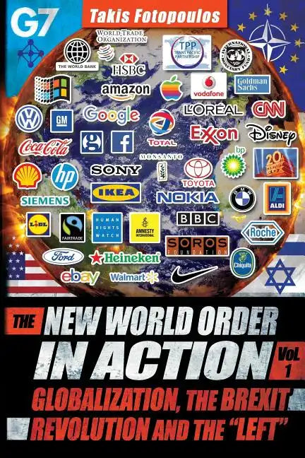 The New World Order in Action, Vol. 1: : Globalization, the Brexit Revolution and the 