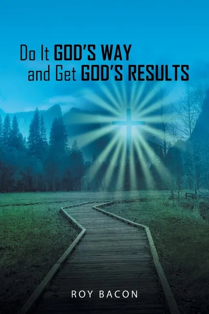 Do It God's Way and Get God's Results - Paperback