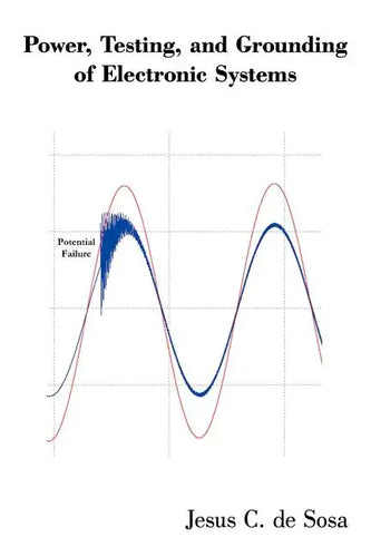 Power, Testing, and Grounding of Electronic Systems - Paperback