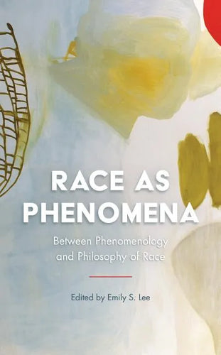 Race as Phenomena: Between Phenomenology and Philosophy of Race - Paperback