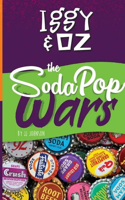 Iggy & Oz: The Soda Pop Wars: The Soda Pop Wars - Paperback
