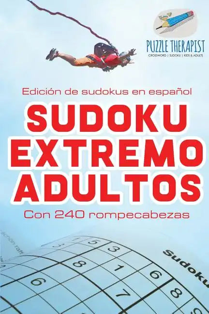 Sudoku extremo adultos Edición de sudokus en español Con 240 rompecabezas - Paperback
