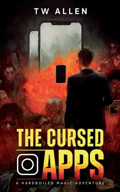 The Cursed Apps: A Hardboiled Magic Adventure - Paperback