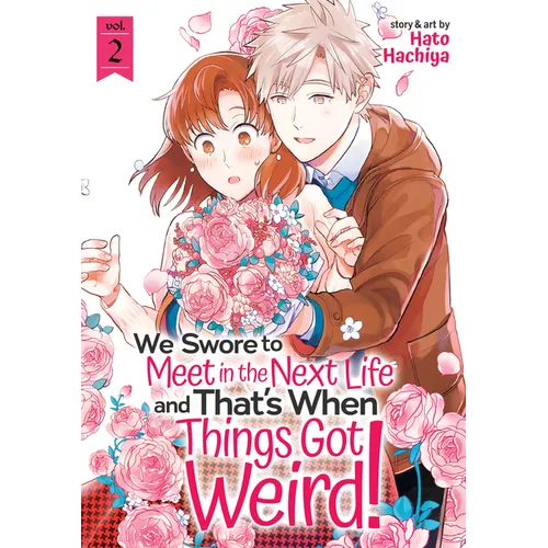 We Swore to Meet in the Next Life and That's When Things Got Weird! Vol. 2 - Paperback