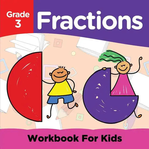Grade 3 Fractions: Workbook For Kids (Math Books) - Paperback