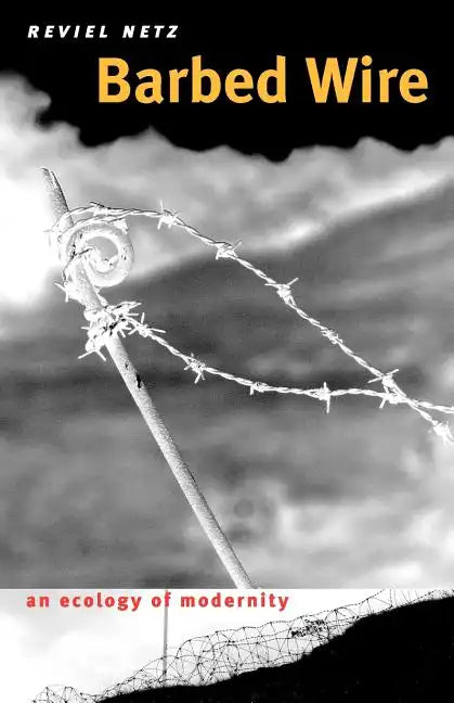 Barbed Wire: An Ecology of Modernity - Paperback