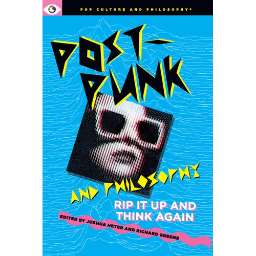 Post-Punk and Philosophy: Rip It Up and Think Again - Paperback