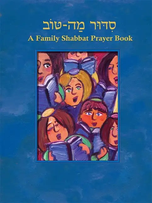 Siddur Mah Tov (Conservative): A Family Shabbat Prayer Book - Paperback