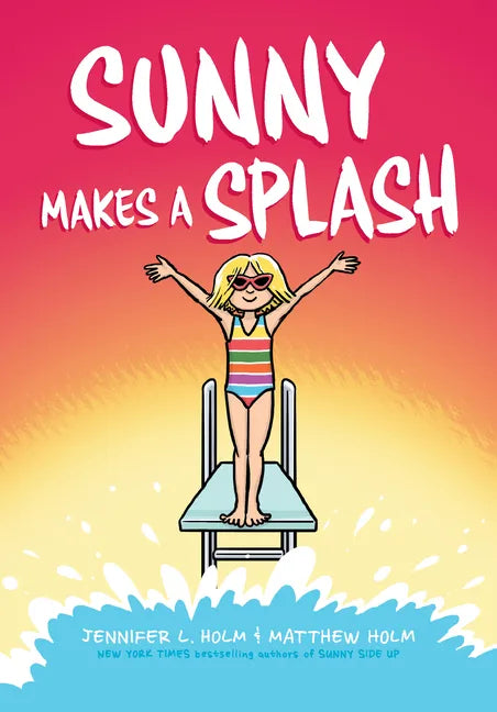 Sunny Makes a Splash: A Graphic Novel (Sunny #4) - Hardcover