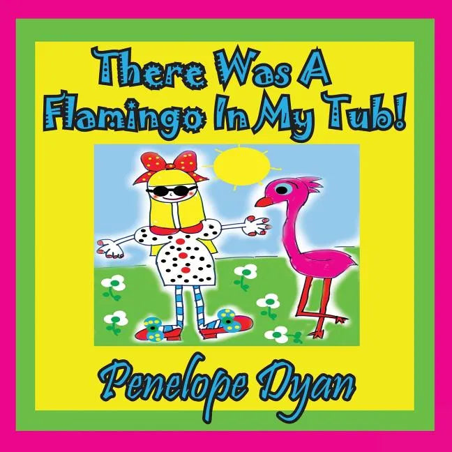 There Was a Flamingo in My Tub! - Paperback