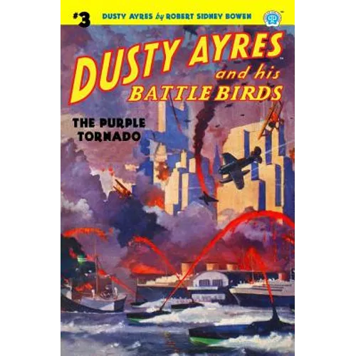 Dusty Ayres and His Battle Birds #3: The Purple Tornado - Paperback