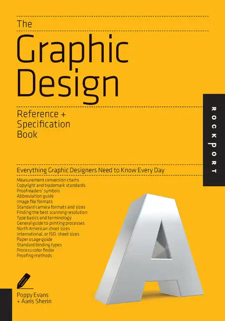 The Graphic Design Reference & Specification Book: Everything Graphic Designers Need to Know Every Day - Paperback