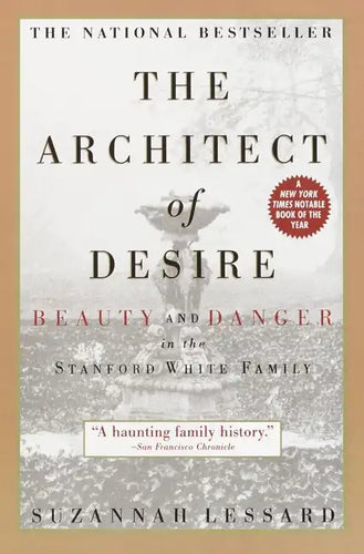 The Architect of Desire: Beauty and Danger in the Stanford White Family - Paperback