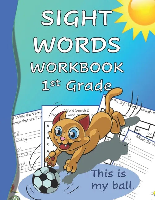 Sight Words Workbook 1st Grade: Read, Trace & Practice Writing Over 100 of the Most Common High Frequency Words For Kids Learning To Read & Write. Age - Paperback