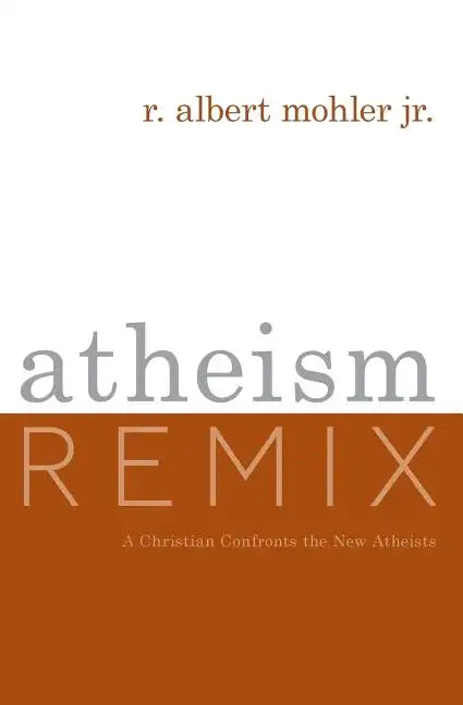 Atheism Remix: A Christian Confronts the New Atheists - Paperback