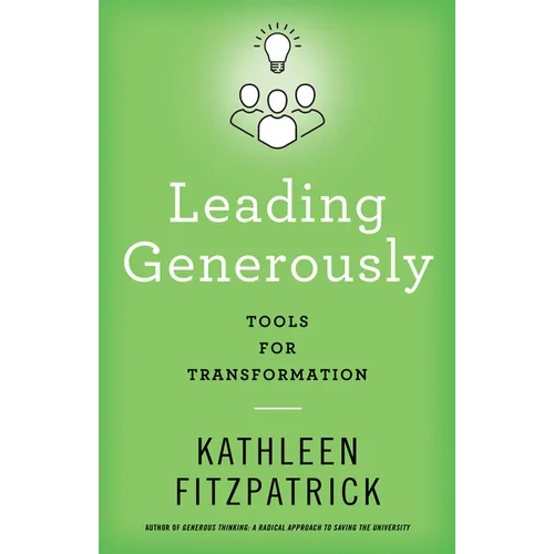 Leading Generously: Tools for Transformation - Hardcover