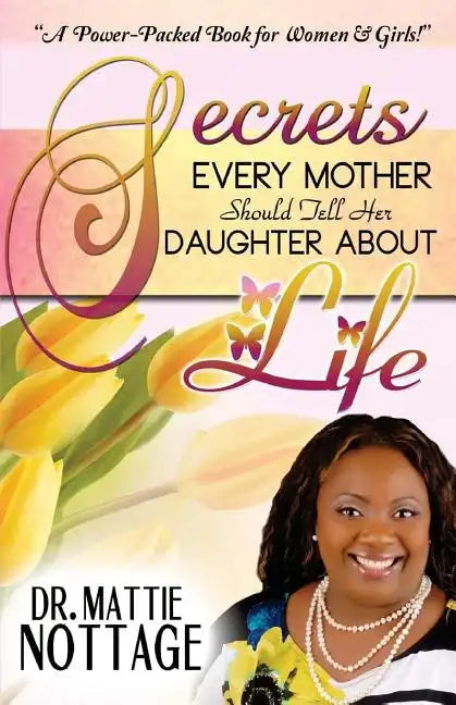 Secrets Every Mother Should Tell Her Daughter About Life! - Paperback