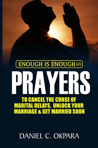 Enough is Enough (2): Prayers to Cancel the Curse of Marital Delay, Unlock Your Marriage and Get Married - Paperback