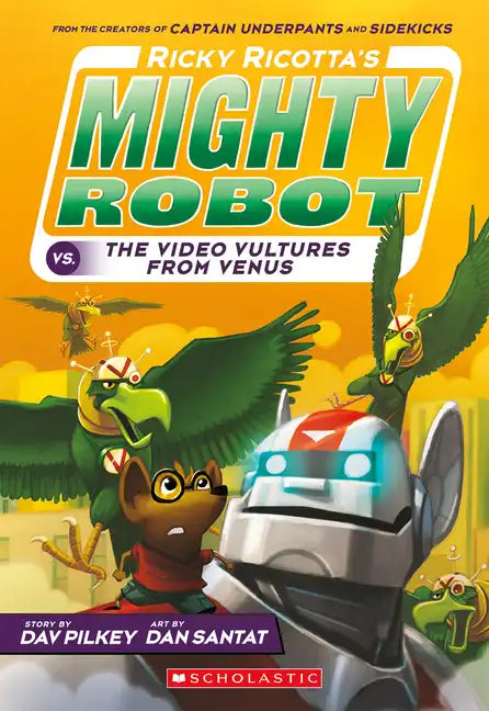 Ricky Ricotta's Mighty Robot vs. the Video Vultures from Venus (Ricky Ricotta's Mighty Robot #3): Volume 3 - Paperback