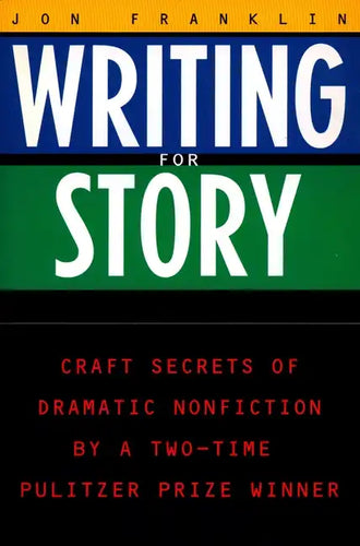 Writing for Story: Craft Secrets of Dramatic Nonfiction - Paperback