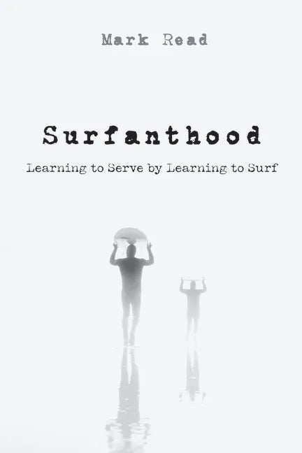 Surfanthood: Learning to Serve by Learning to Surf - Paperback