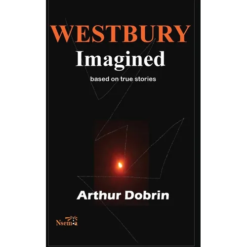 Westbury Imagined: Based on True Stories - Paperback