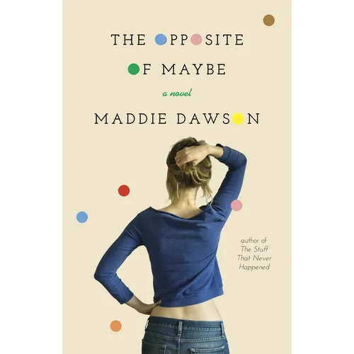 The Opposite of Maybe - Paperback